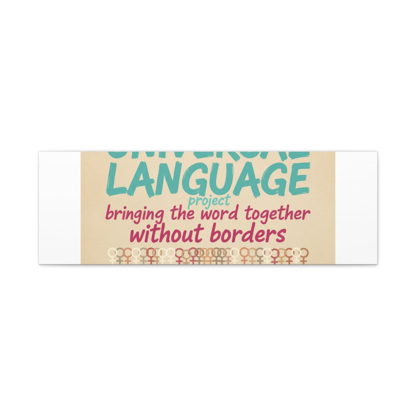 Universal Language Canvas | empowerment slogan, equality wall art
