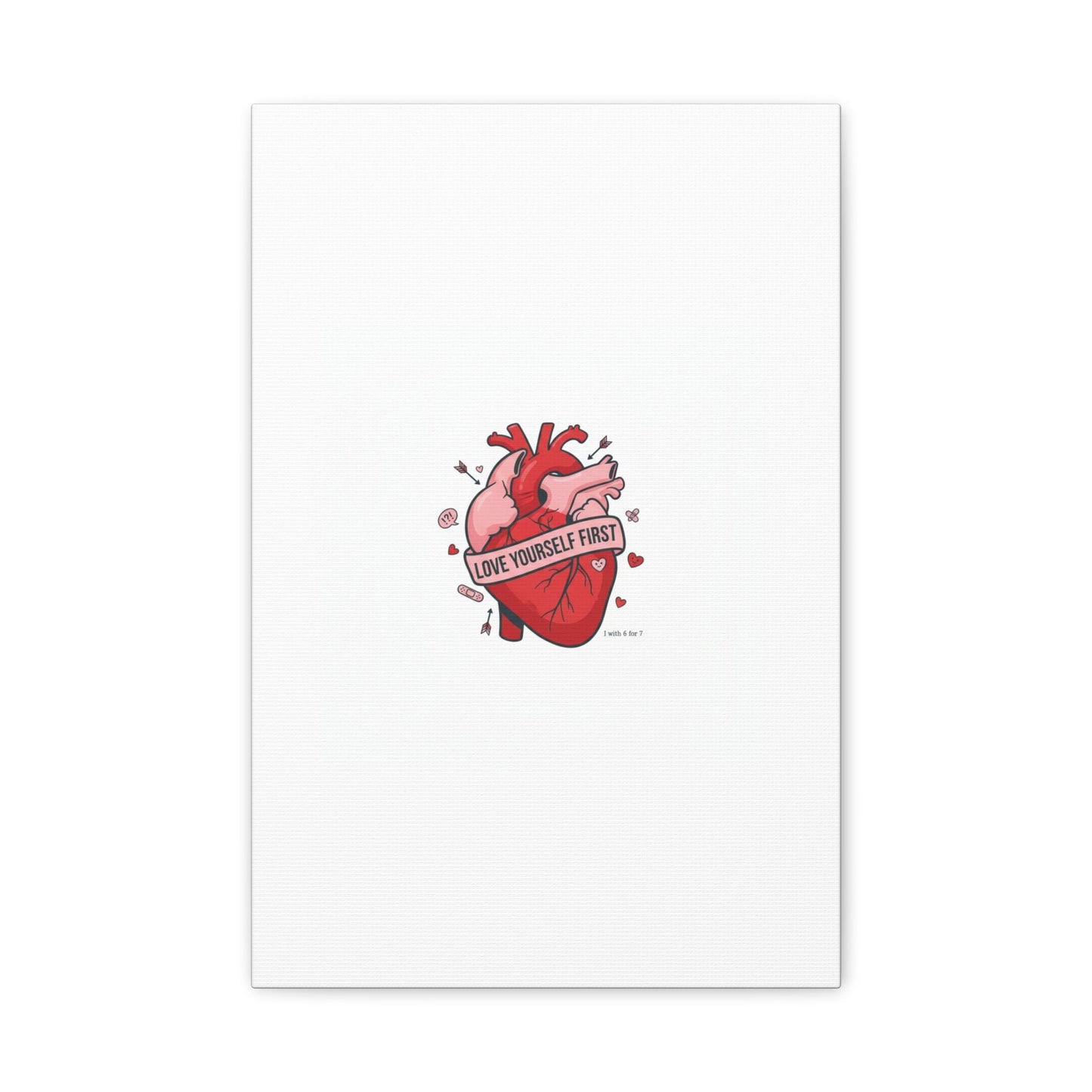 Love Yourself First Canvas, Hearts-with-a-Twist, Anti-Valentine Art