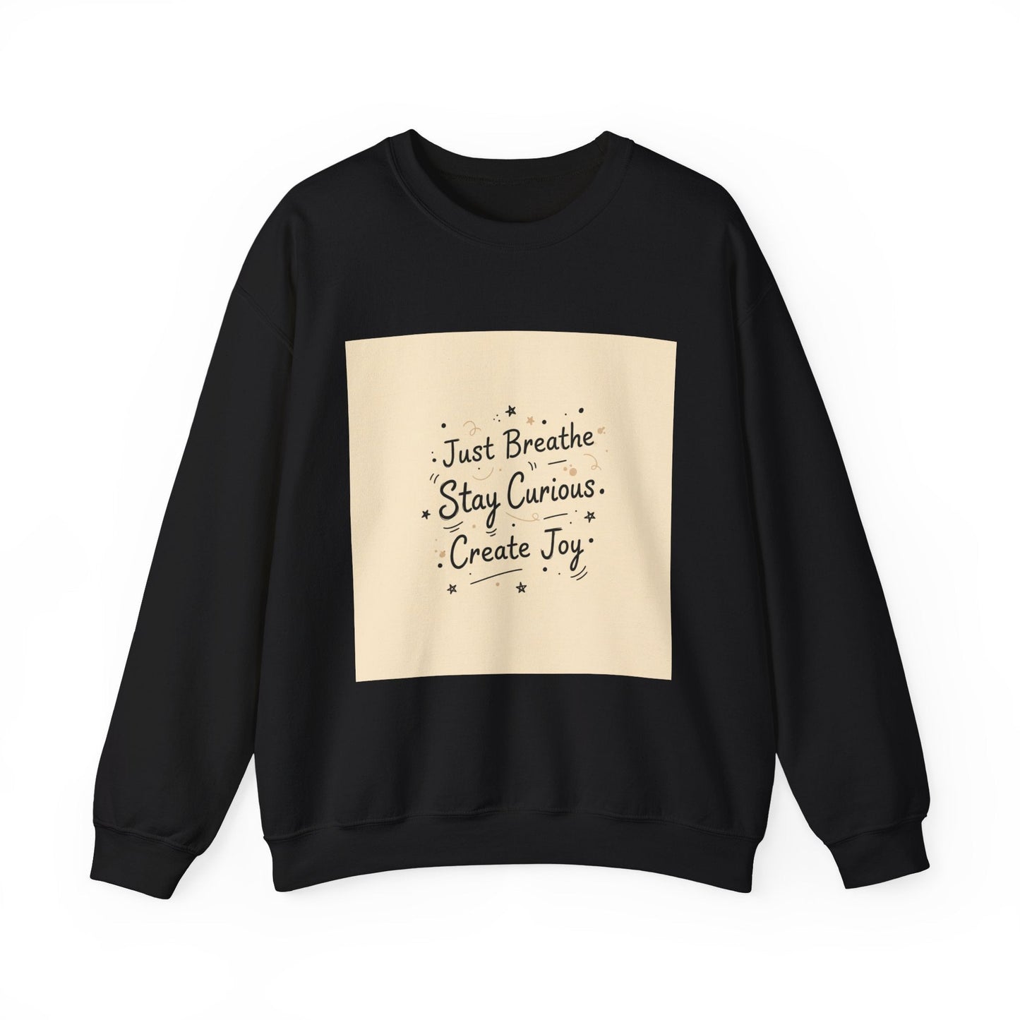 Just Breathe Stay Curious Create Joy Sweatshirt | Messy Handwritten Typography, Doodle Text Design