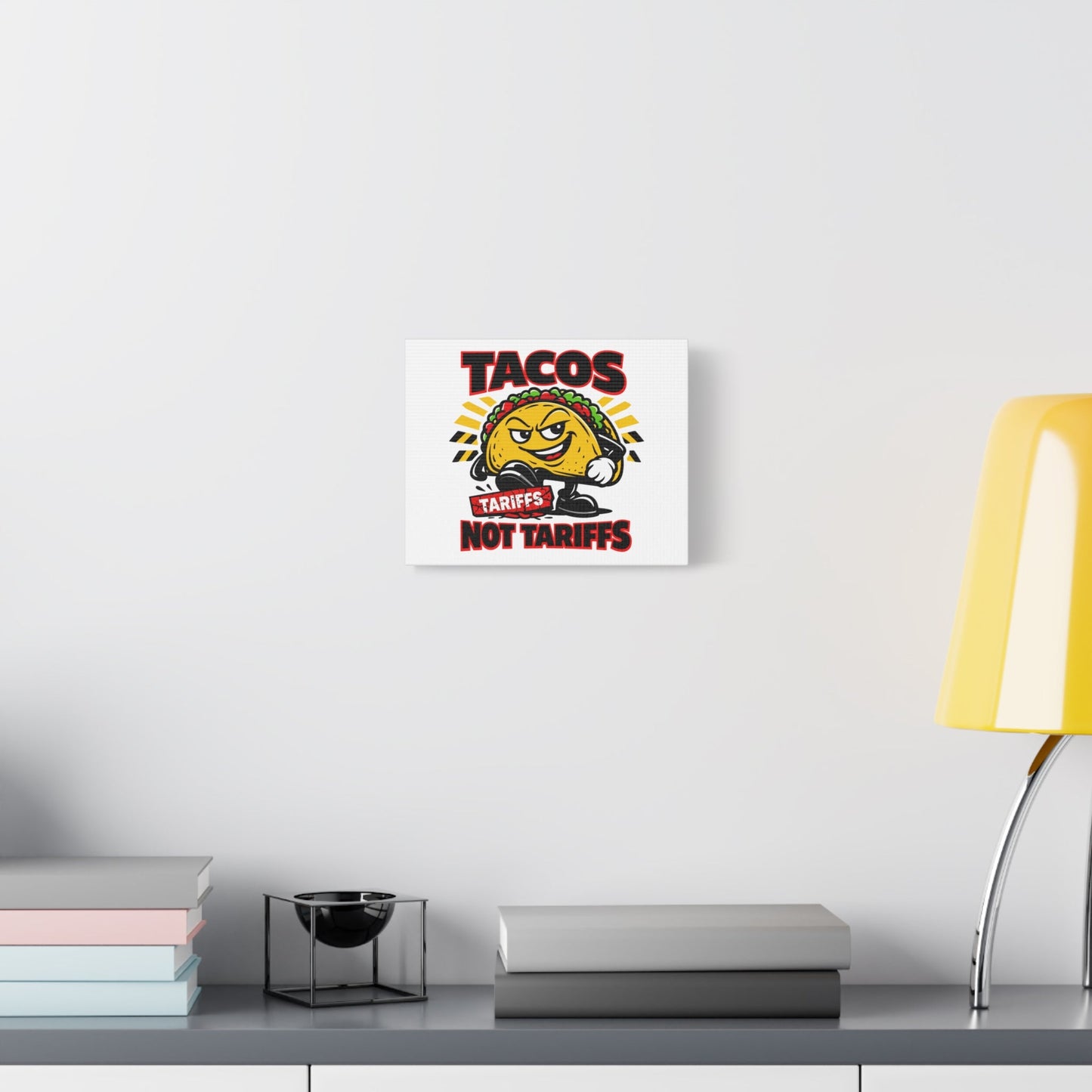 Tacos Not Tariffs Canvas | political taco pun, tariff backtrack meme