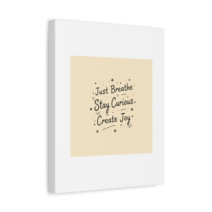 Just Breathe Stay Curious Create Joy Canvas | Messy Handwritten Typography, Doodle Text Art