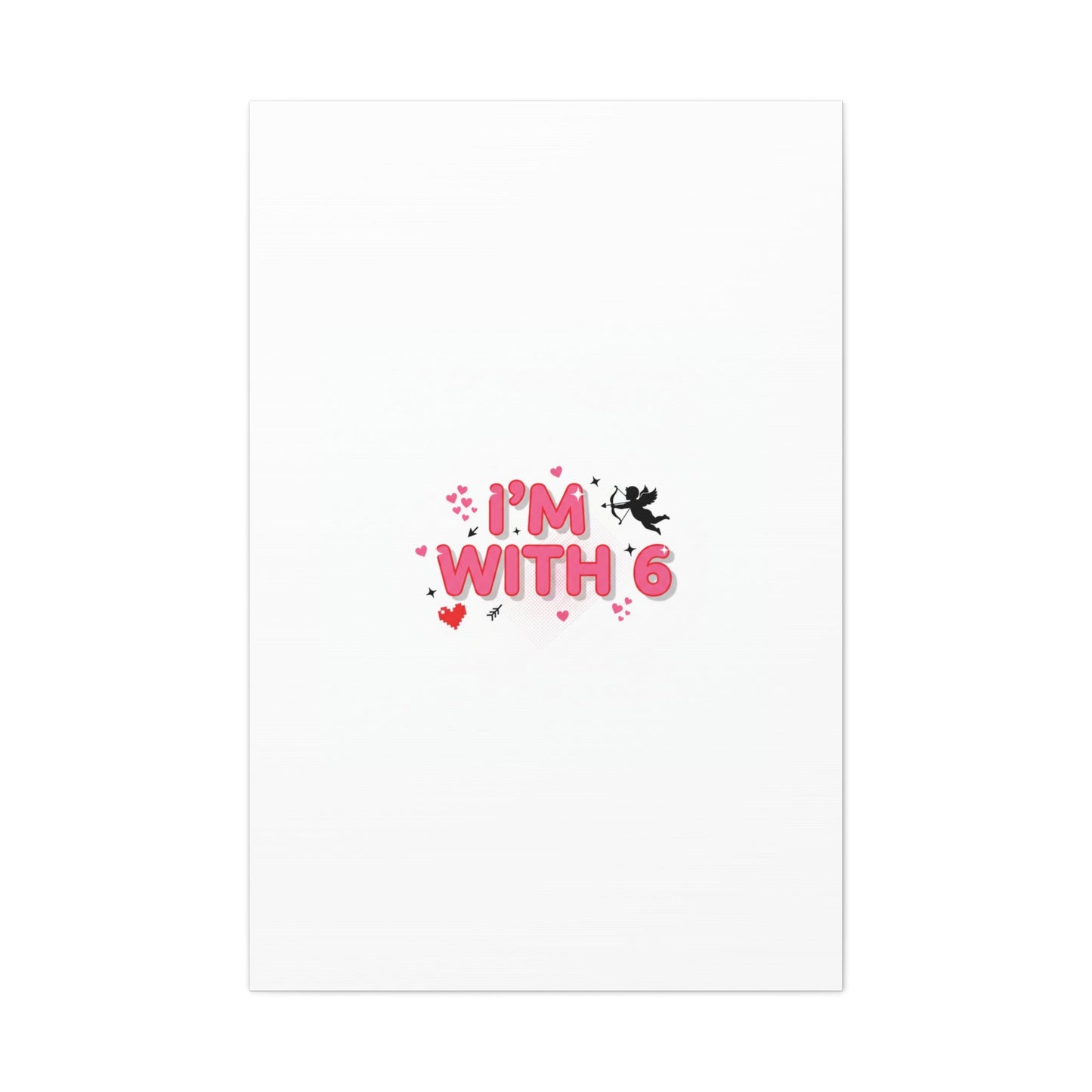 Valentine's 'I with 6 for 7' Meme Matte Canvas Art