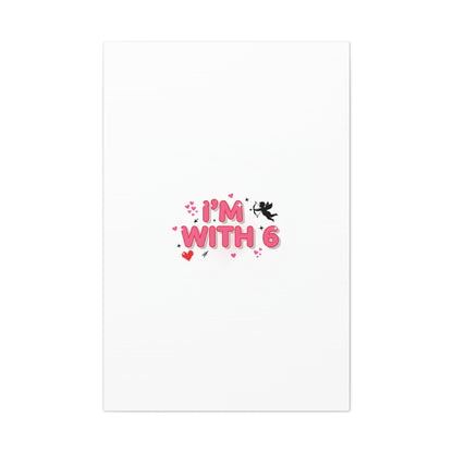 Valentine's 'I with 6 for 7' Meme Matte Canvas Art