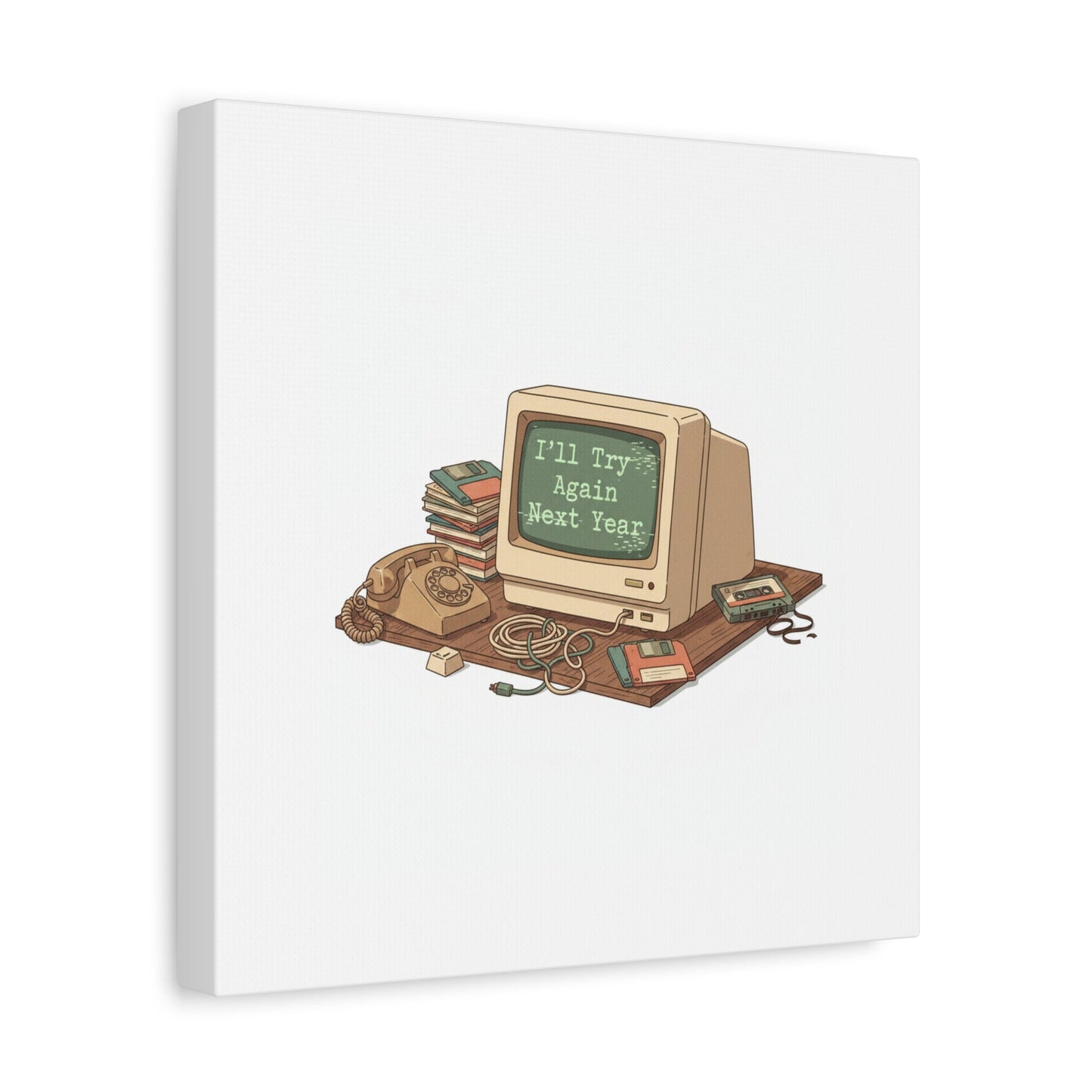 I’ll Try Again Next Year Canvas | Resolution Joke, January Burnout Poster