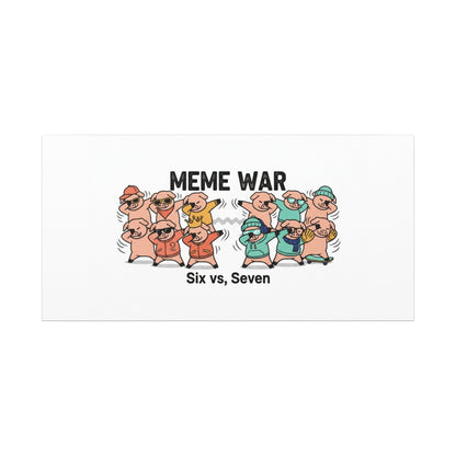 Meme War: Six vs. Seven Canvas Wall Art