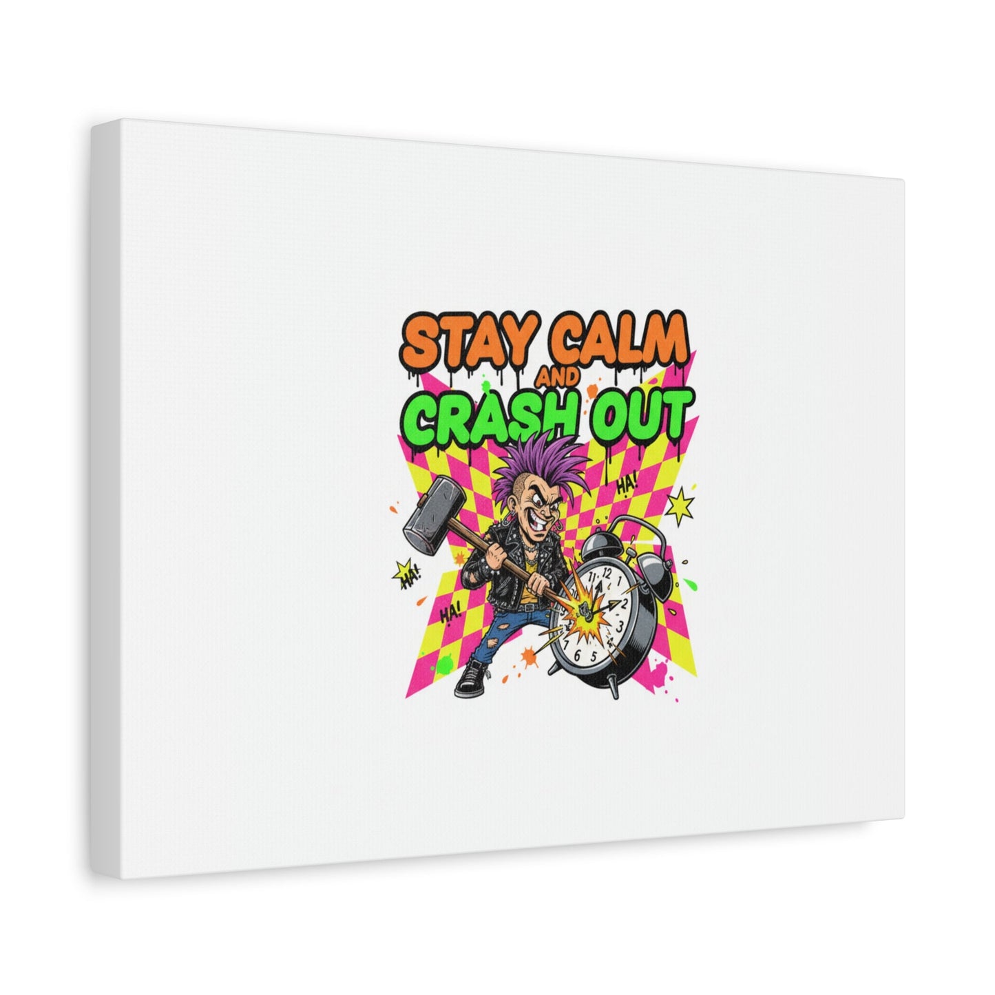 Stay Calm and Crash Out Canvas | neon skate graffiti, meltdown art
