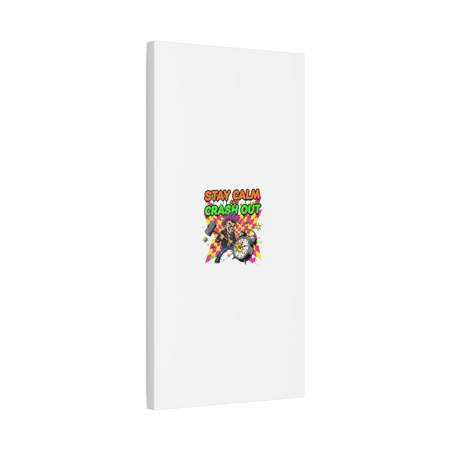 Stay Calm and Crash Out Canvas | neon skate graffiti, meltdown art
