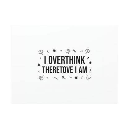 I Overthink Therefore I Am Canvas | Sarcastic Quote, Self-Deprecating Humor