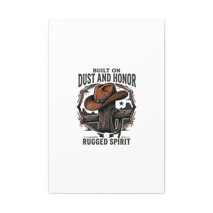 Built on Dust and Honor Canvas | Western cowboy, vintage Americana