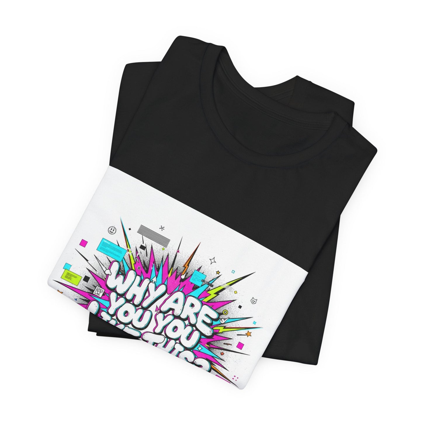 Why Are You Like This? Tee | meme shirt, brainrot, chronically online