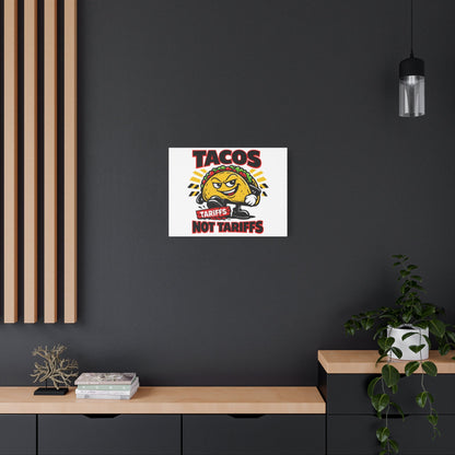 Tacos Not Tariffs Canvas | political taco pun, tariff backtrack meme