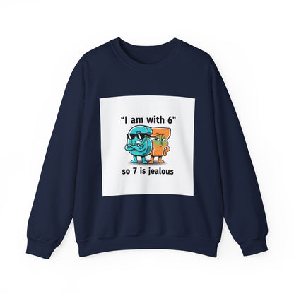 Funny Meme Crewneck Sweatshirt — "I am with six so 7 is jealous"