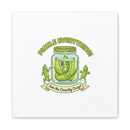 Pickle Everything! Matte Canvas | Brine Design, Pickle Lover Art