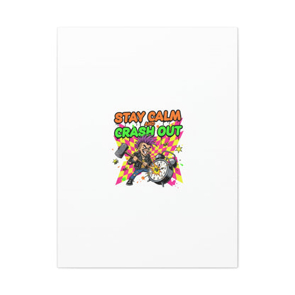 Stay Calm and Crash Out Canvas | neon skate graffiti, meltdown art