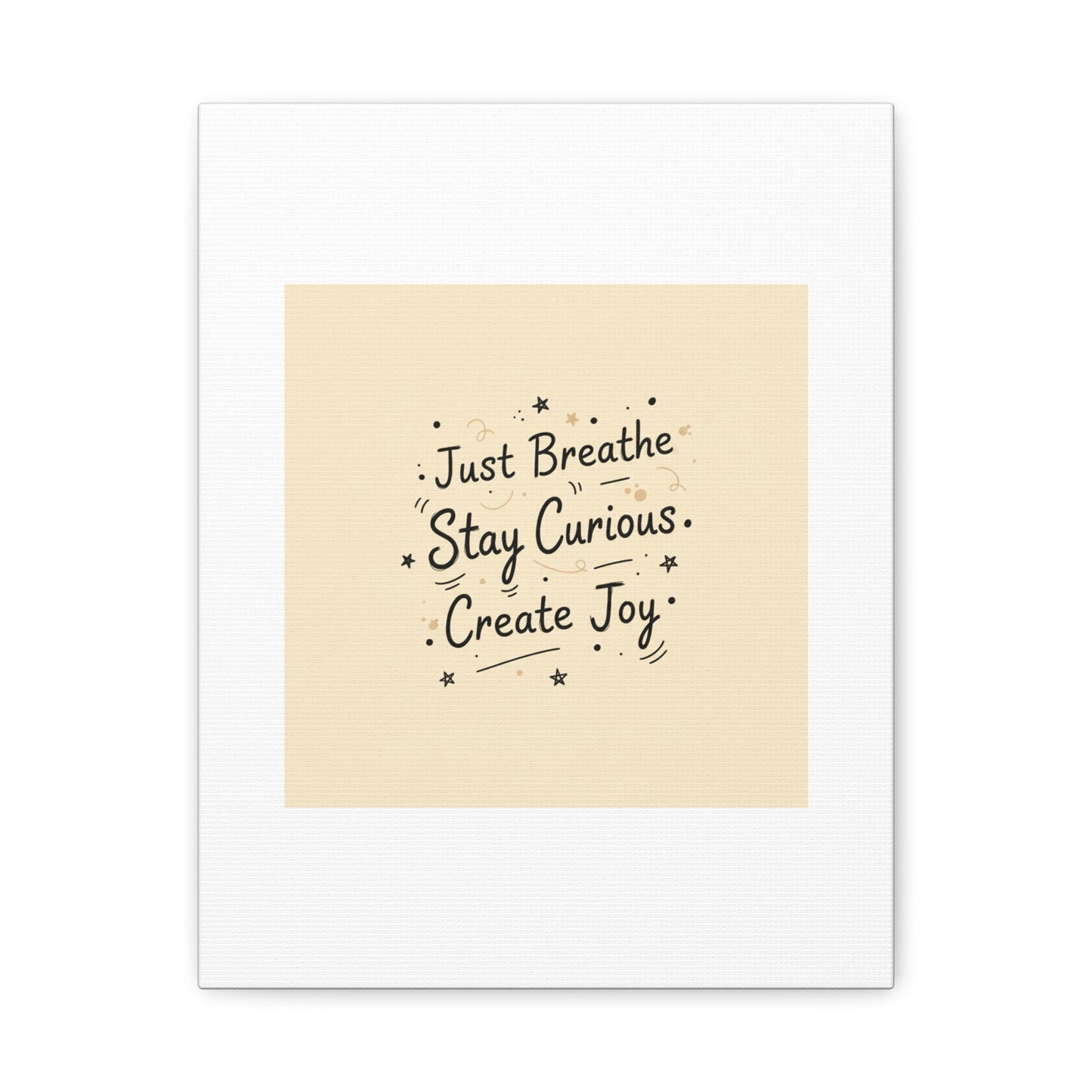 Just Breathe Stay Curious Create Joy Canvas | Messy Handwritten Typography, Doodle Text Art