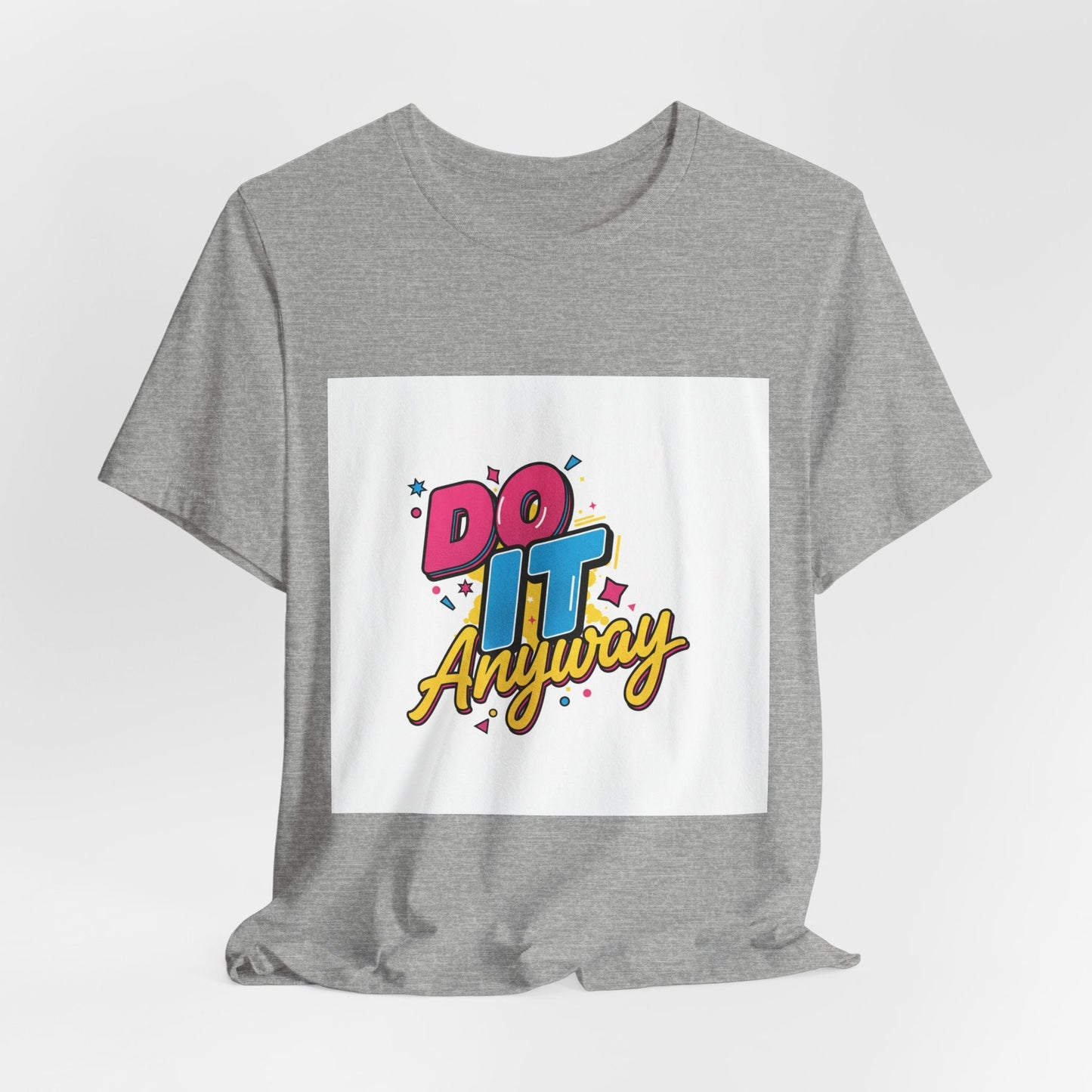 Do It Anyway Shirt | Maximalist Typography, Bold Stacked Text