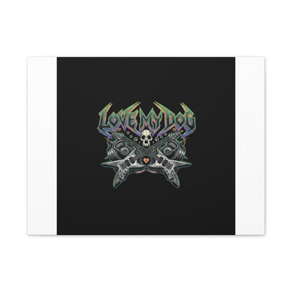 Love My Dog metal font Canvas | gothic wellness quote, edgy self-care merch
