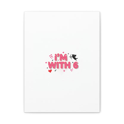 Valentine's 'I with 6 for 7' Meme Matte Canvas Art
