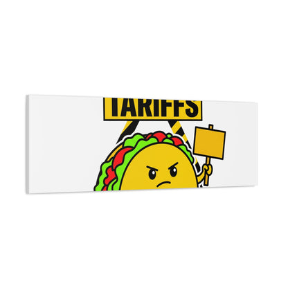 Tacos Not Tariffs Canvas | political taco pun, protest typography