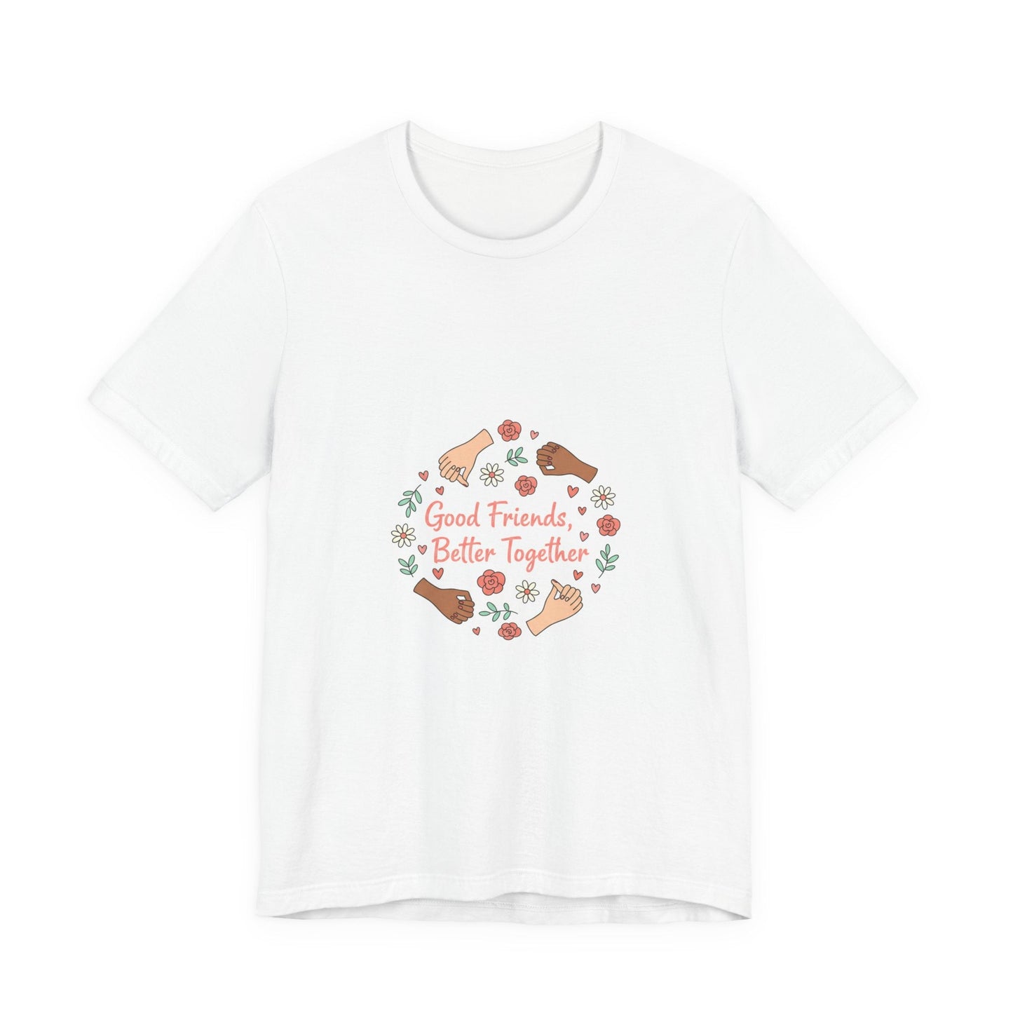 Good Friends Better Together Tee | friendship Valentine, platonic love