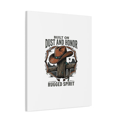 Built on Dust and Honor Canvas | Western cowboy, vintage Americana