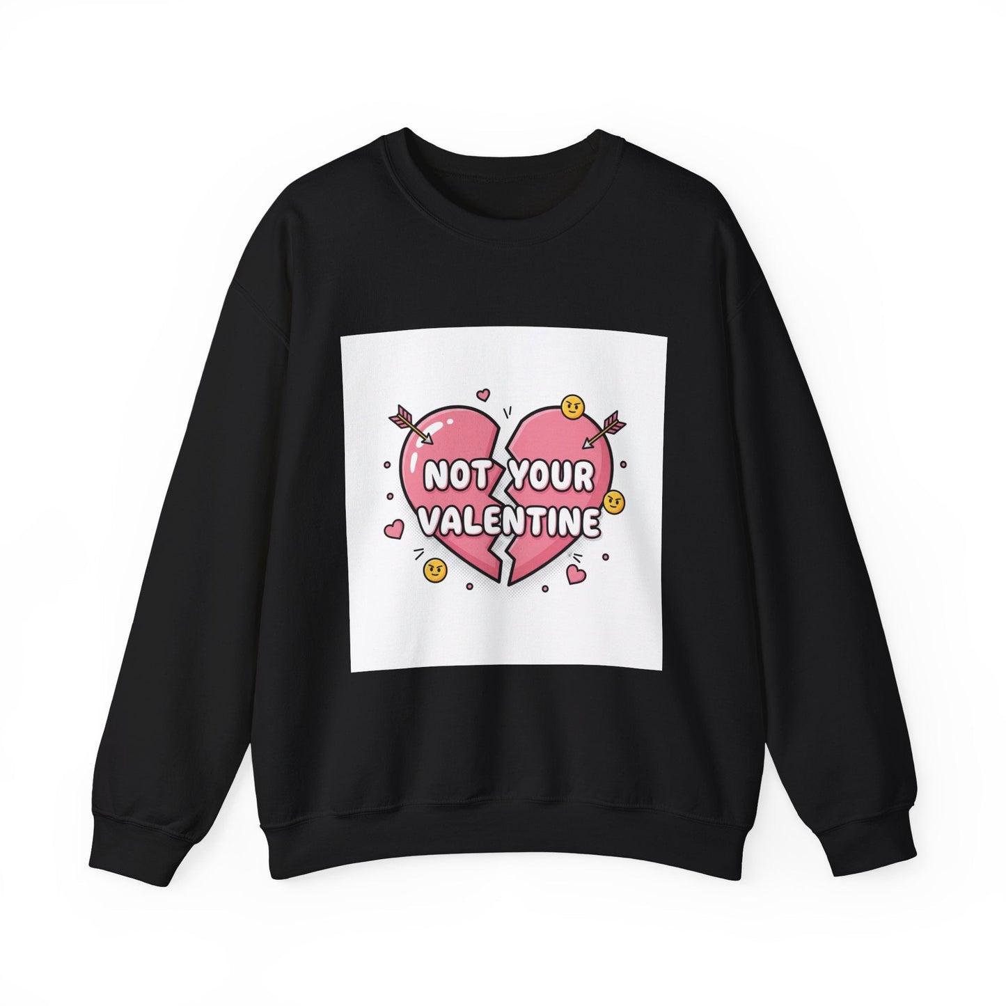 Not Your Valentine Crewneck Sweatshirt | ironic valentines, sarcastic hearts