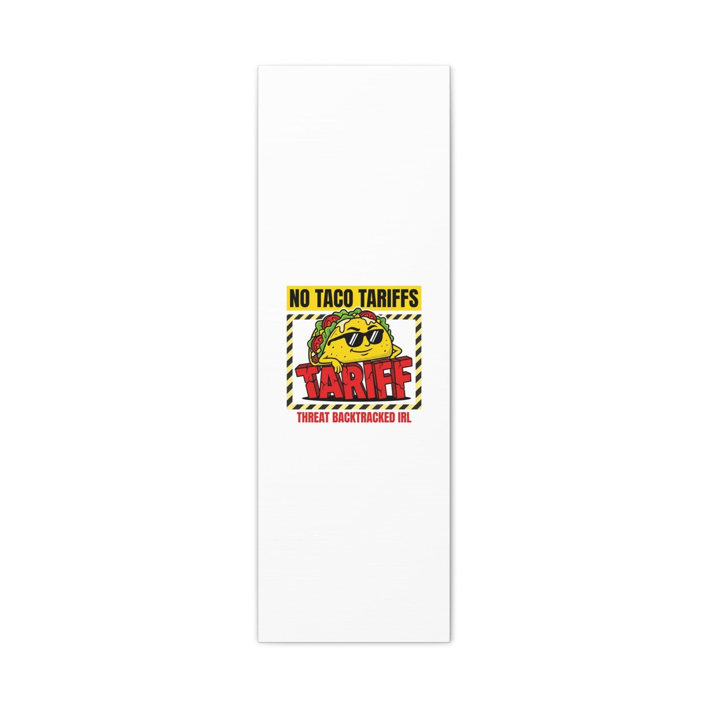 No Taco Tariffs Canvas | political taco pun, tariff backtrack protest typography