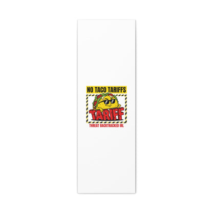 No Taco Tariffs Canvas | political taco pun, tariff backtrack protest typography