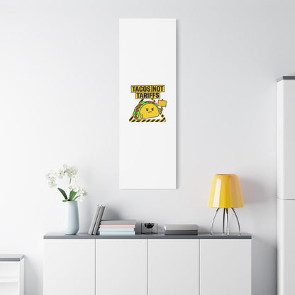 Tacos Not Tariffs Canvas | political taco pun, protest typography