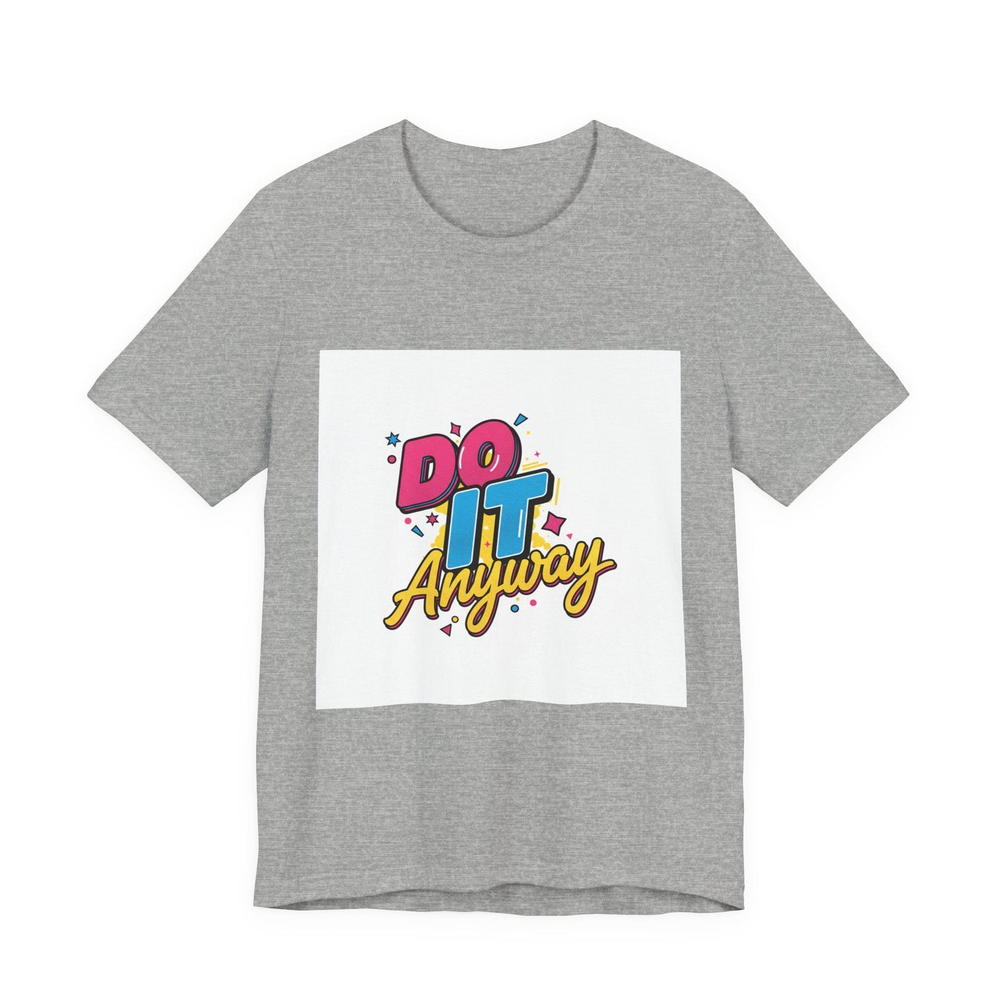 Do It Anyway Shirt | Maximalist Typography, Bold Stacked Text