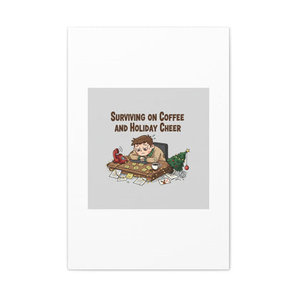 Surviving on Coffee and Holiday Cheer Canvas | Holiday Burnout, Festive But Tired