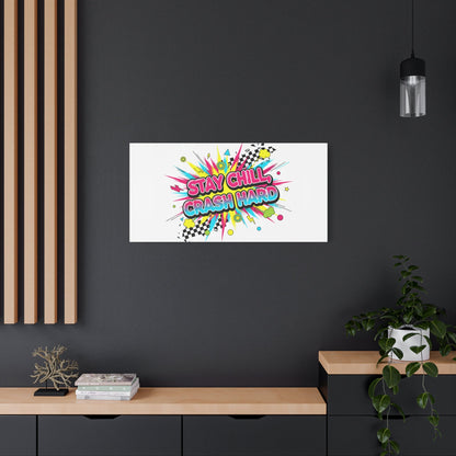 Stay Chill Crash Hard Canvas, neon graffiti crash out art | meltdown sticker style