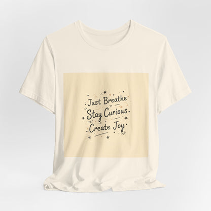 Just Breathe Stay Curious Create Joy Tee | messy handwriting shirt, doodle text design