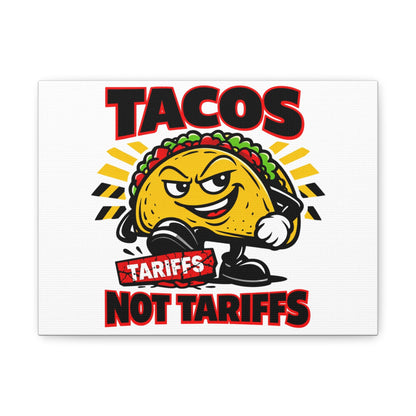 Tacos Not Tariffs Canvas | political taco pun, tariff backtrack meme