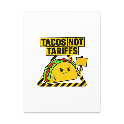 Tacos Not Tariffs Canvas | political taco pun, protest typography