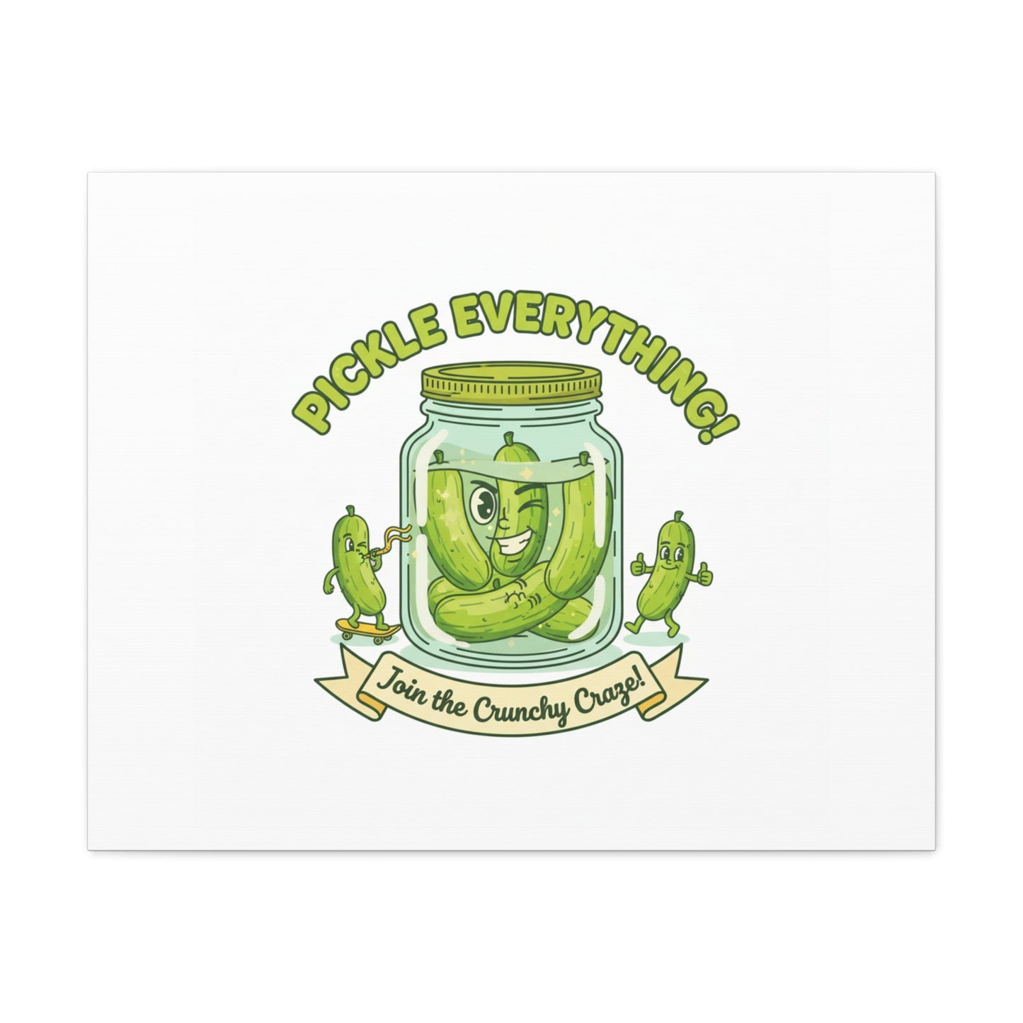 Pickle Everything! Matte Canvas | Brine Design, Pickle Lover Art