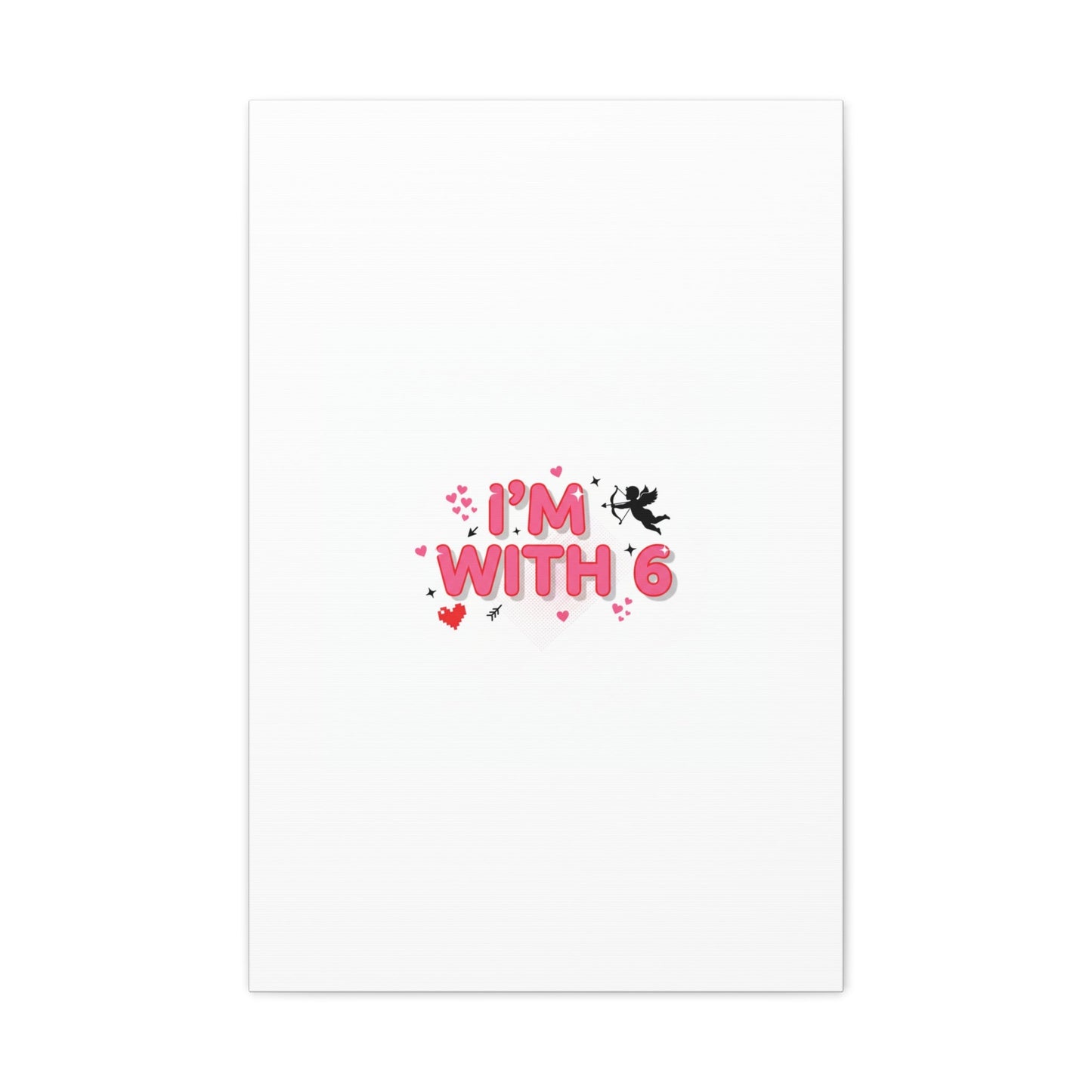 Valentine's 'I with 6 for 7' Meme Matte Canvas Art