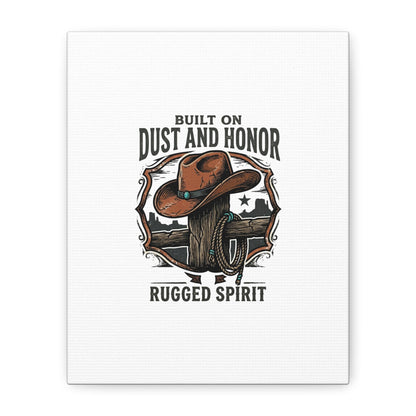 Built on Dust and Honor Canvas | Western cowboy, vintage Americana