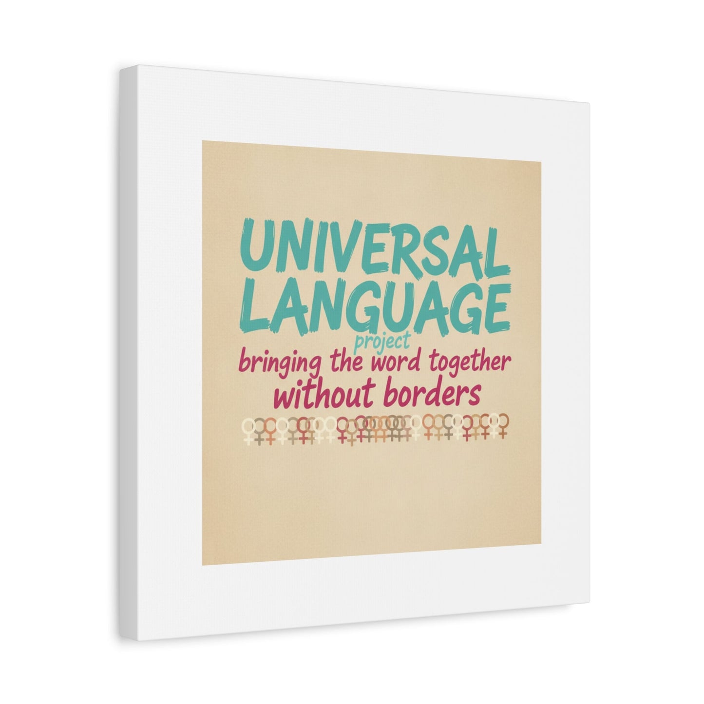 Universal Language Canvas | empowerment slogan, equality wall art
