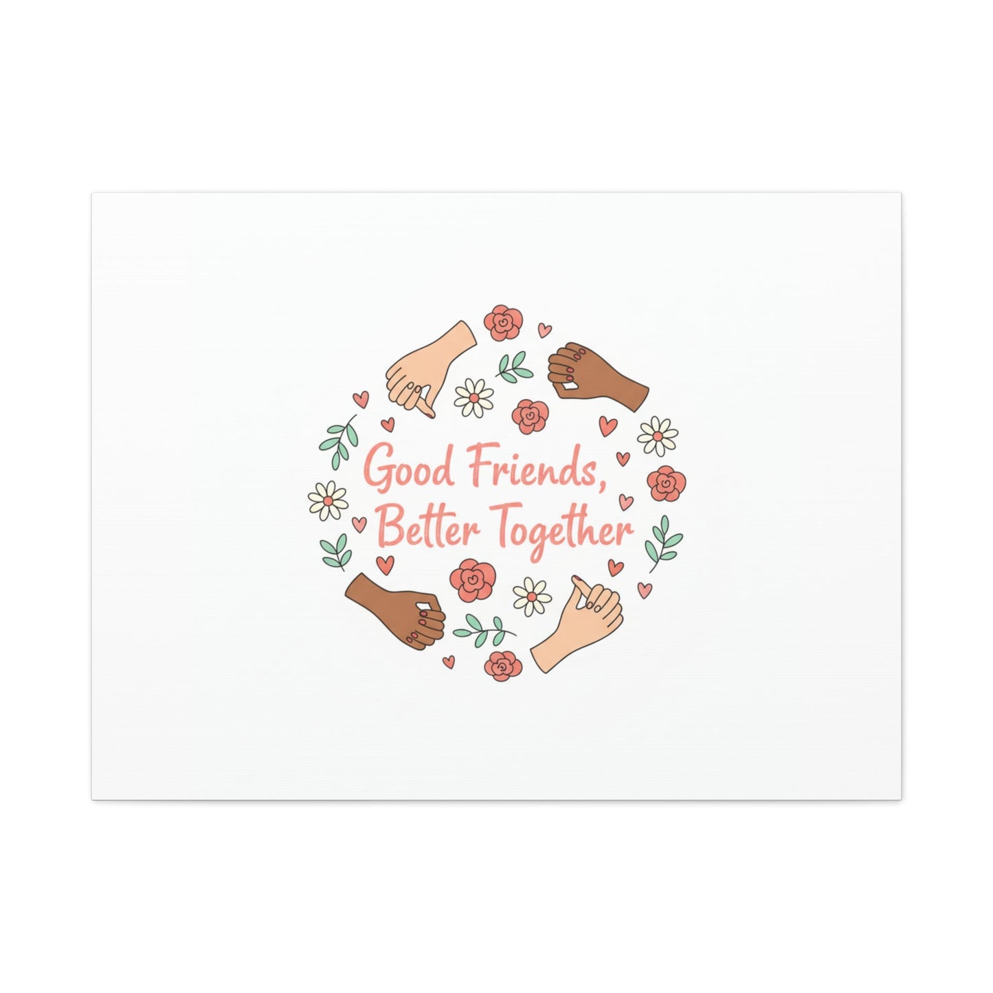 Good Friends Better Together Canvas | Friendship Valentine, Platonic Love