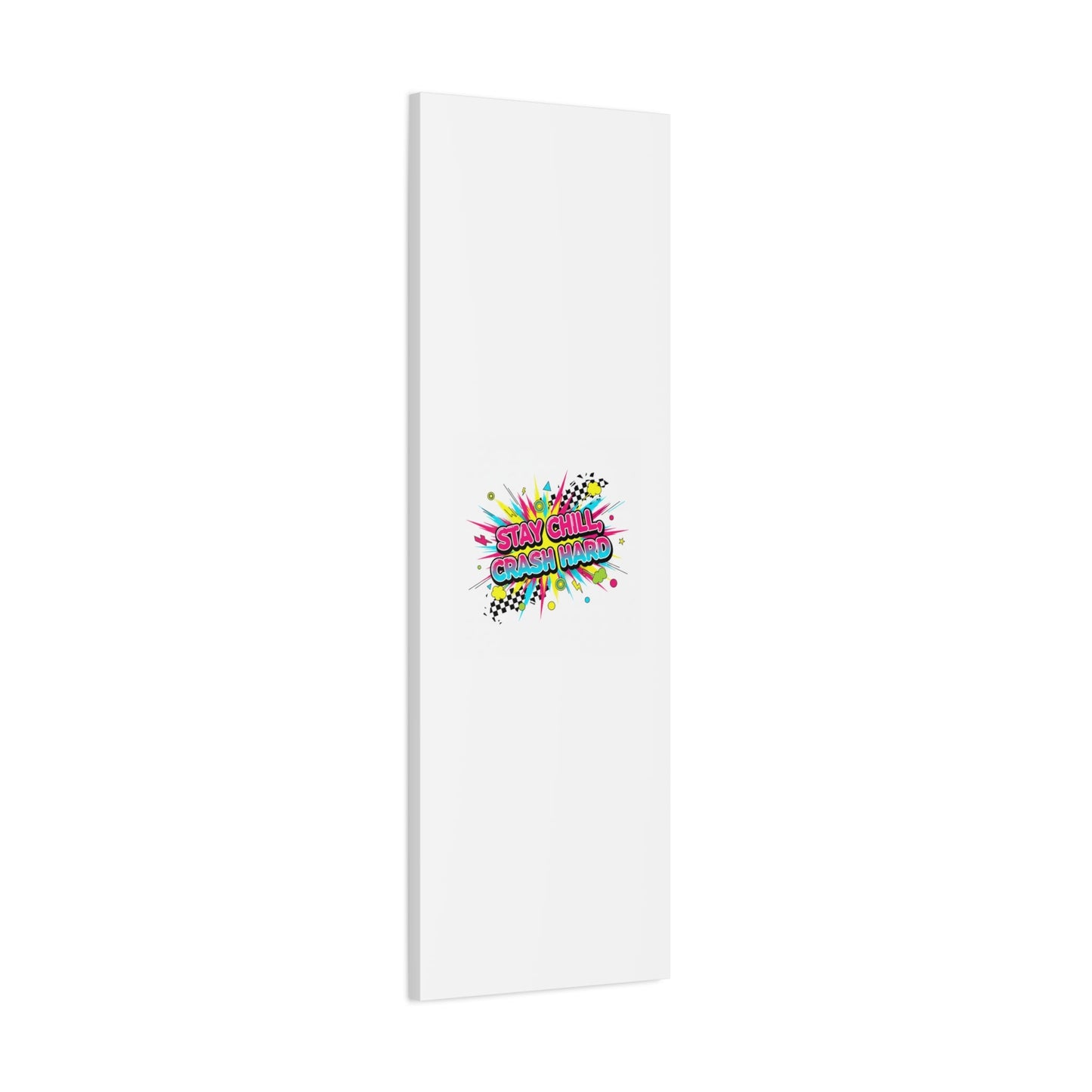 Stay Chill Crash Hard Canvas, neon graffiti crash out art | meltdown sticker style