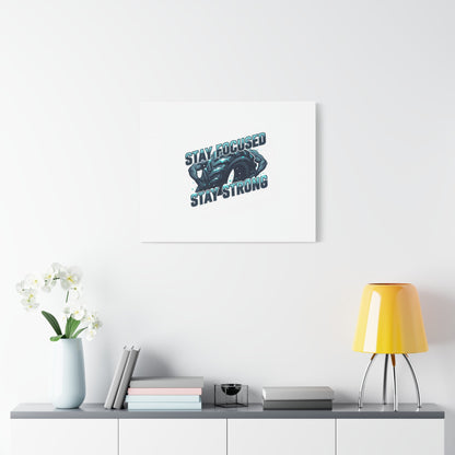 Stay Focused Stay Strong Canvas | Winter Workout Motivational Wall Art