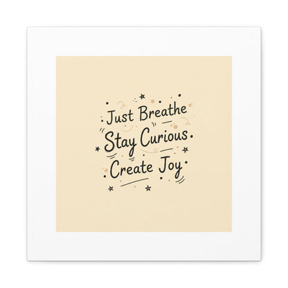 Just Breathe Stay Curious Create Joy Canvas | Messy Handwritten Typography, Doodle Text Art