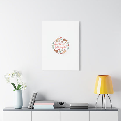 Good Friends Better Together Canvas | Friendship Valentine, Platonic Love