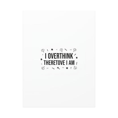 I Overthink Therefore I Am Canvas | Sarcastic Quote, Self-Deprecating Humor