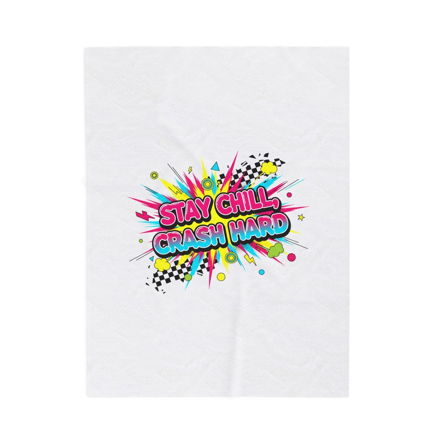Stay Chill Crash Hard Blanket | Crash Out neon graffiti, meltdown design