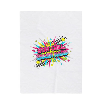 Stay Chill Crash Hard Blanket | Crash Out neon graffiti, meltdown design