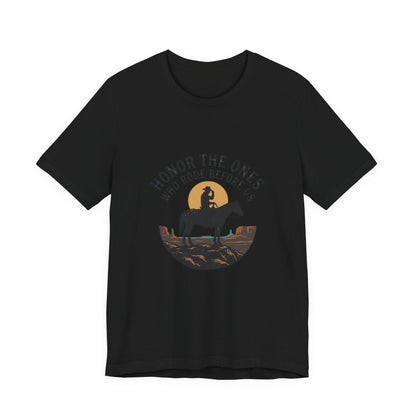 Honor the Ones Who Rode Before Us Tee | Western, Americana, Vintage Rodeo