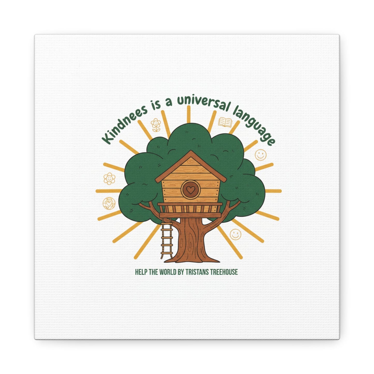 Kindness Is a Universal Language Canvas | Eco Humor, Treehouse Art