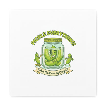Pickle Everything! Matte Canvas | Brine Design, Pickle Lover Art